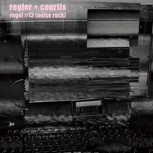 REGLER + COURTIS | Regel #13 [Noise Rock] - Vinyl
