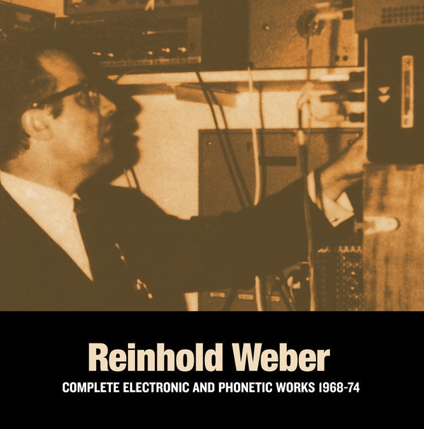 REINHOLD WEBER | Complete Electronic And Phonetic Works 1968-74 - Vinyl