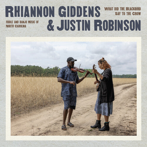 Rhiannon Giddens & Justin Robinson | What Did The Blackbird Say To The Crow - Vinyl