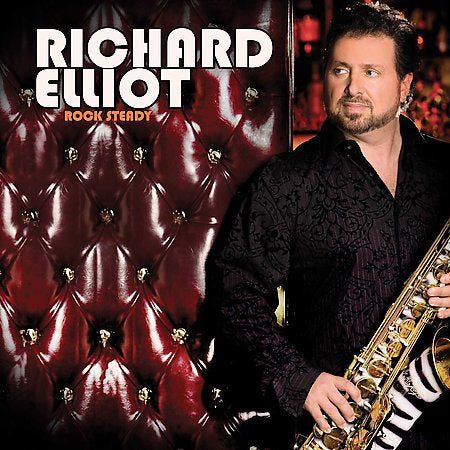 Richard Elliot | ROCK STEADY - CD