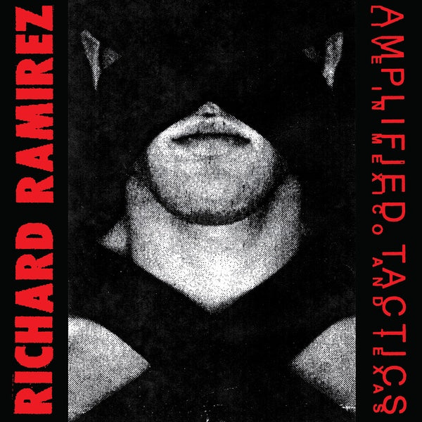 RICHARD RAMIREZ | Amplified Tactics - Vinyl