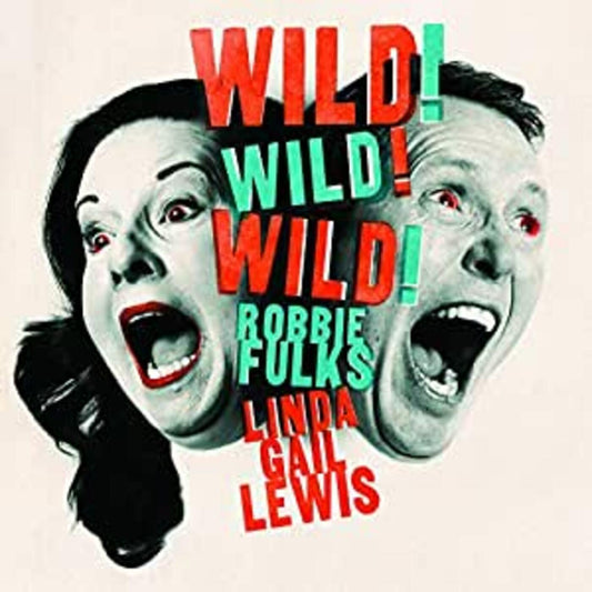 Robbie & Linda Gail Lewis Fulks | Wild! Wild! Wild! - CD