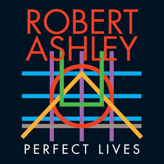 ROBERT ASHLEY | Perfect Lives - CD