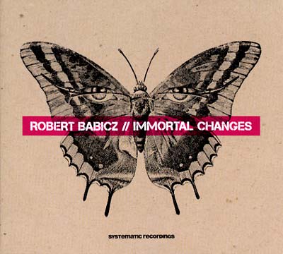 ROBERT BABICZ | Immortal Changes - CD