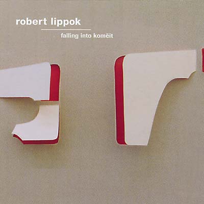 ROBERT LIPPOK | Falling Into Komeit - CD