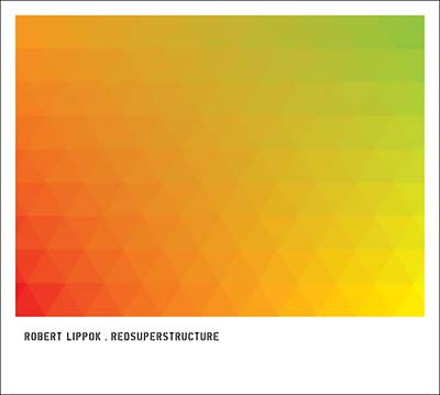 ROBERT LIPPOK | Redsuperstructure - CD