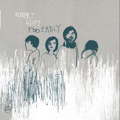 ROBERT SCOTT | Too Early - Vinyl