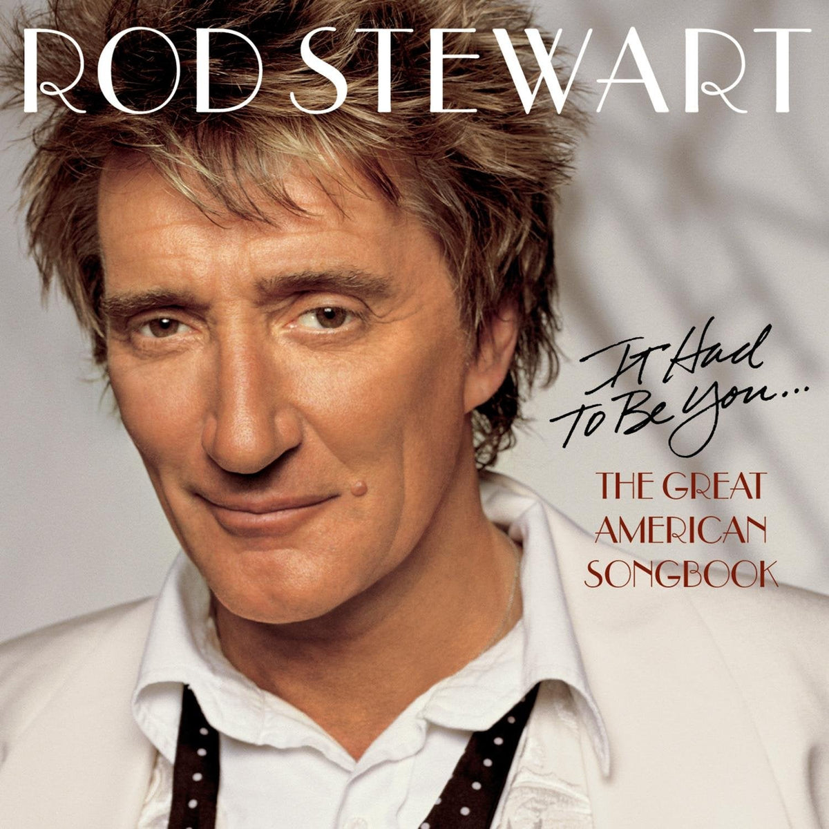 Rod Stewart | It Had to Be You... The Great American Songbook [Import] - CD