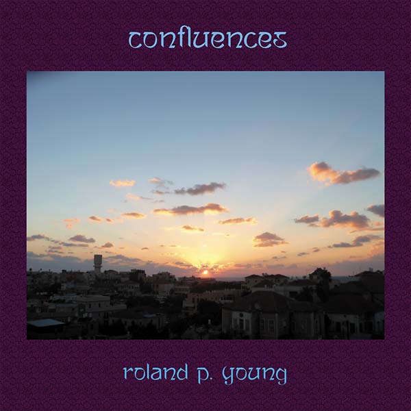 ROLAND P. YOUNG | Confluences - CD
