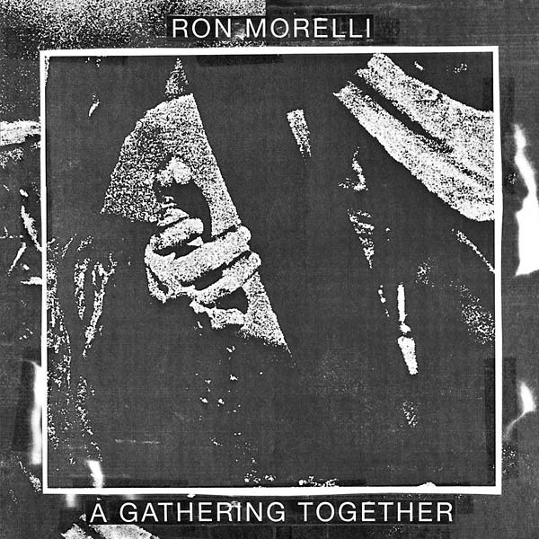 RON MORELLI | A Gathering Together - Vinyl