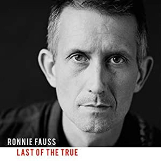 Ronnie Fauss | Last Of The True - CD