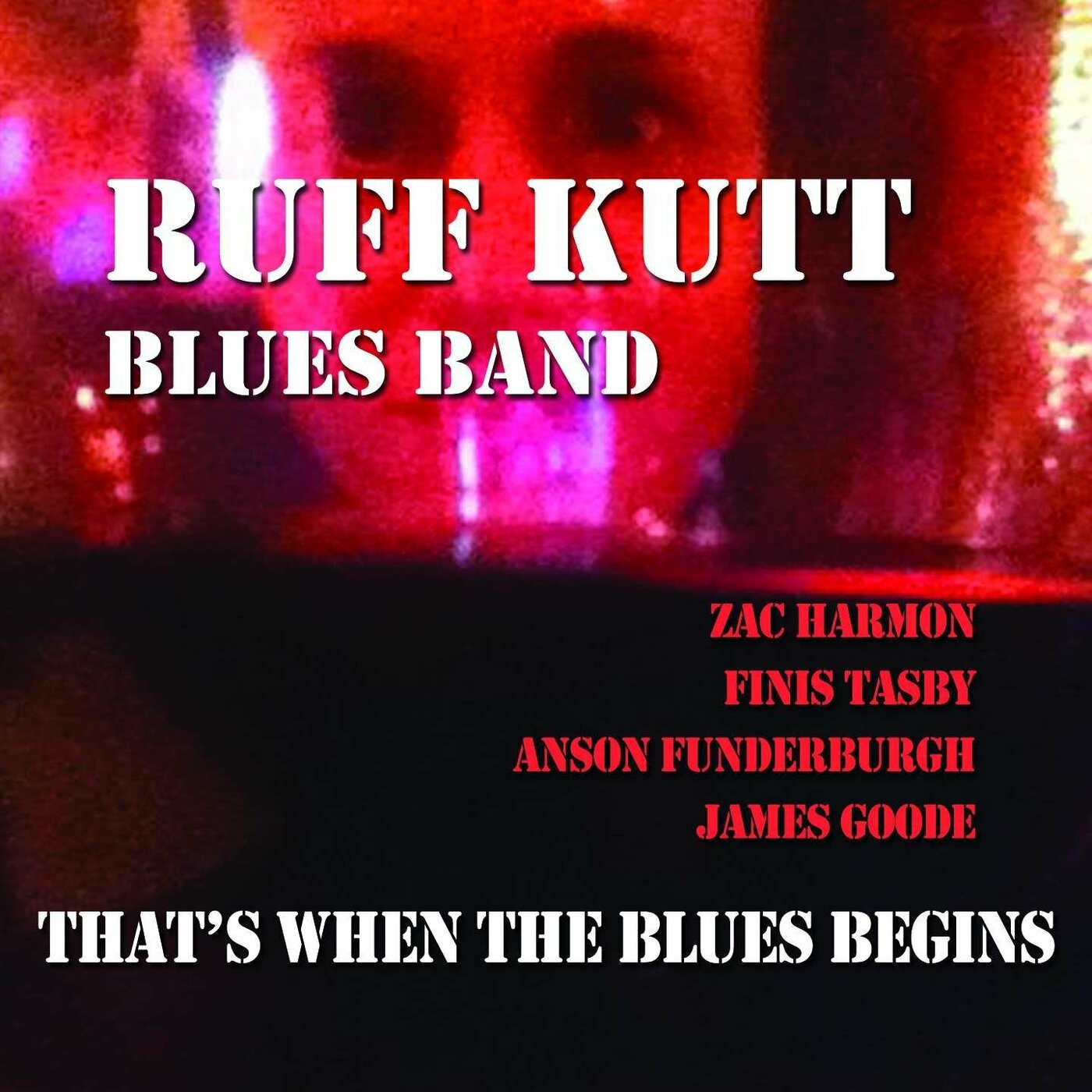 Ruff Kutt Blues Band | That's When the Blues Begins - CD