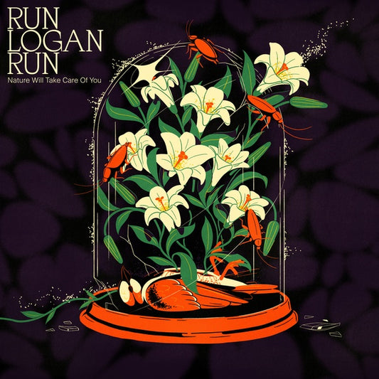 RUN LOGAN RUN | Nature Will Take Care Of You - Vinyl