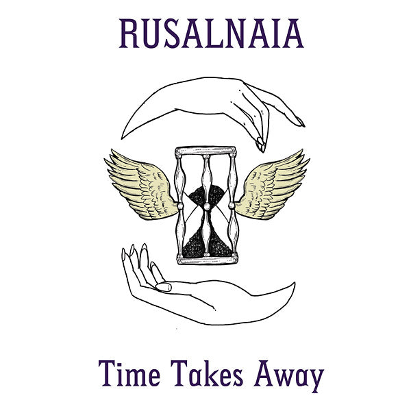 RUSALNAIA | Time Takes Away - Vinyl
