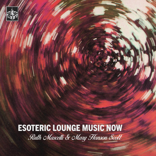 Ruth & Mary Hanson Scott Mascelli | Esoteric Lounge Music Now - Vinyl