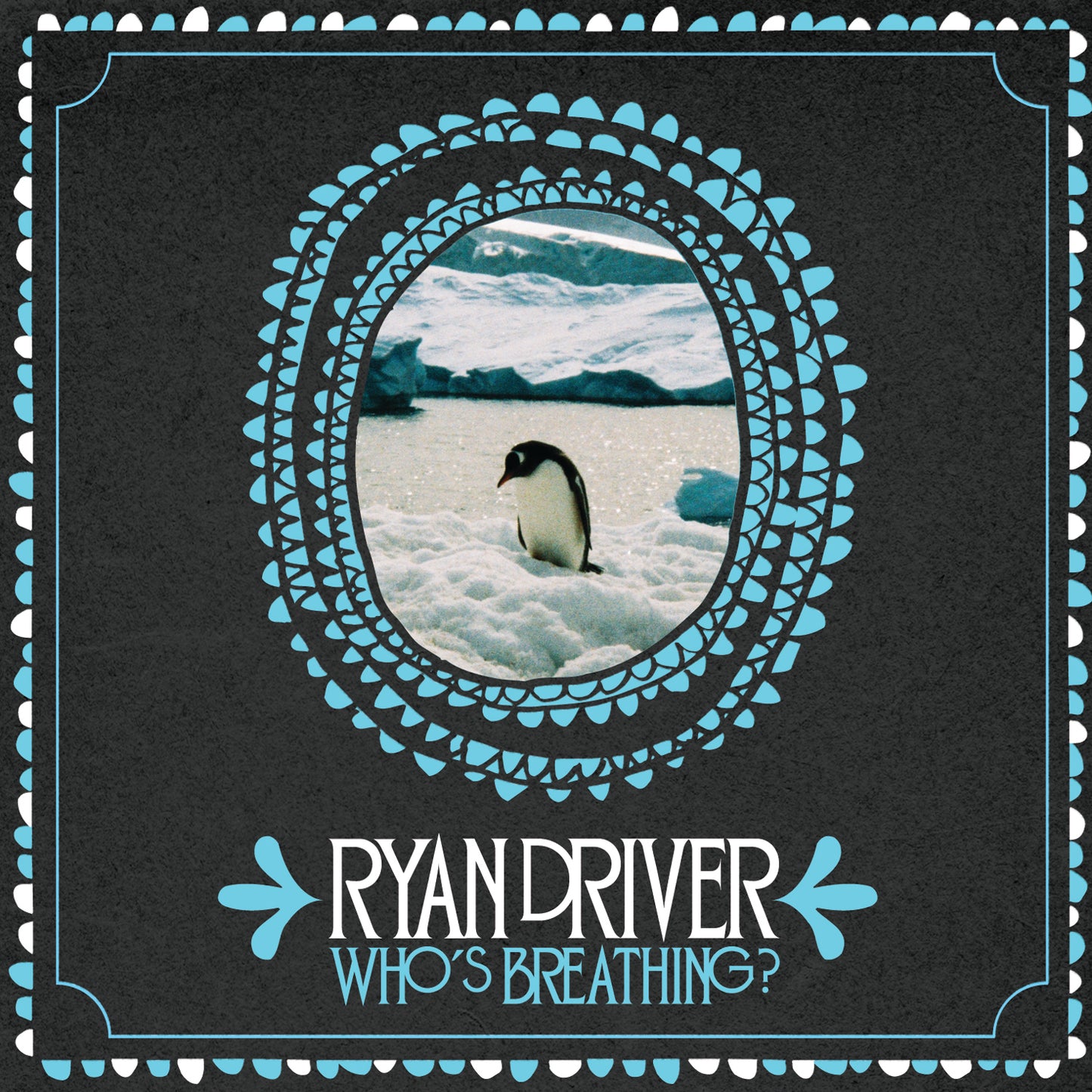 Ryan Driver | Who's Breathing? - CD