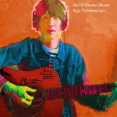 RYO TAKEMATSU | Six-O-Seven Blues - CD