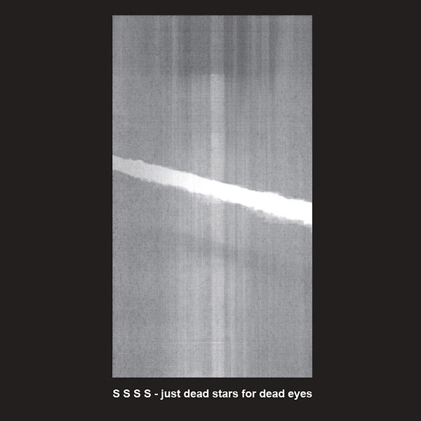 S S S S | Just Dead Stars For Dead Eyes - Vinyl