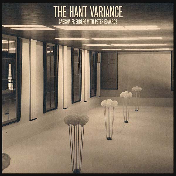 SABISHA FRIEDBERG WITH PETER EDWARDS | The Hant Variance - Vinyl