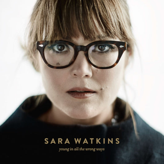 Sara Watkins | Young In All The Wrong Ways - CD