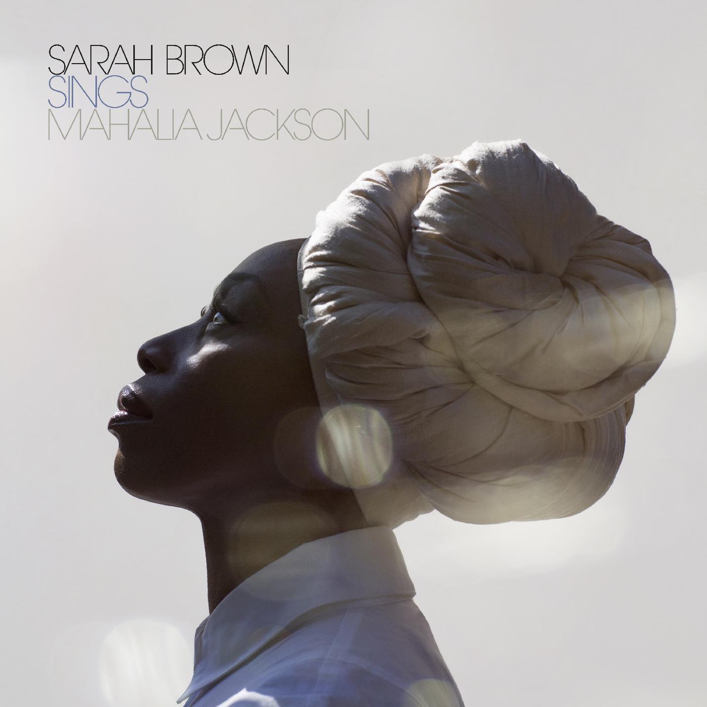 Sarah Brown | Sings Mahalia Jackson - CD