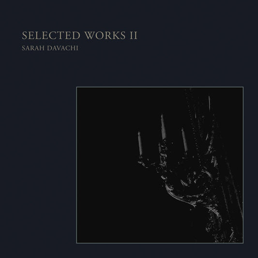 Sarah Davachi | Selected Works II - Vinyl
