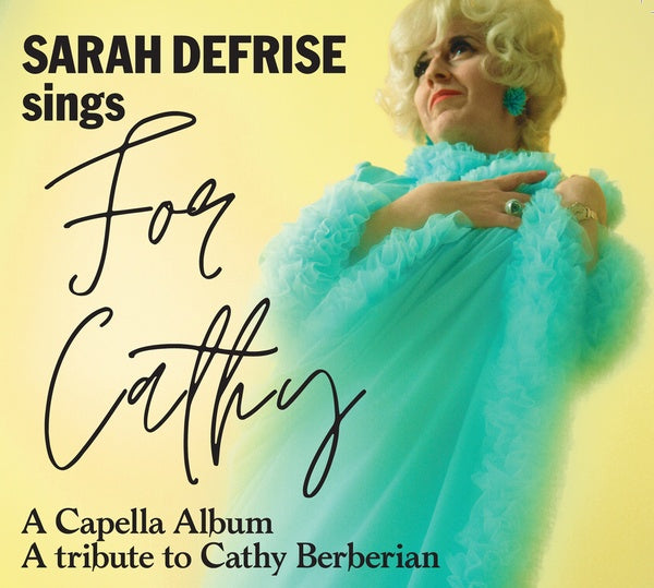 SARAH DEFRISE | For Cathy, A Capella Album, A Tribute to Cathy Berberian - CD