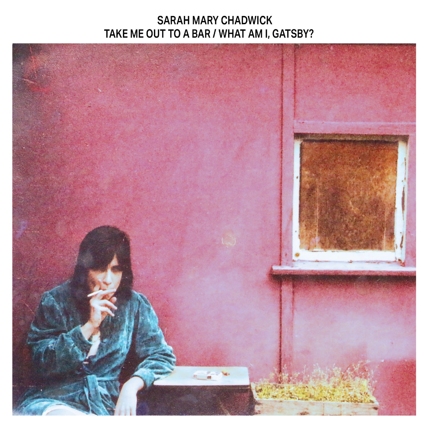 Sarah Mary Chadwick | Take Me Out To A Bar / What Am I, Gatsby? - CD