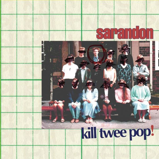 Sarandon | Kill Twee Pop! - 10" - Vinyl