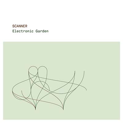 SCANNER | Electronic Garden - CD