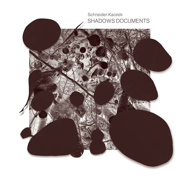 SCHNEIDER KACIREK | Shadows Documents - Vinyl
