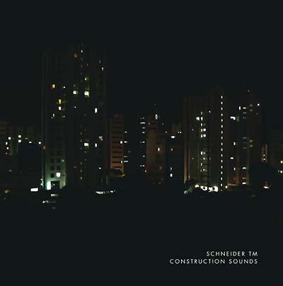 SCHNEIDER TM | Construction Sounds - Vinyl