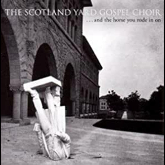 Scotland Yard Gospel Choir | & The Horse You Rode In On - CD