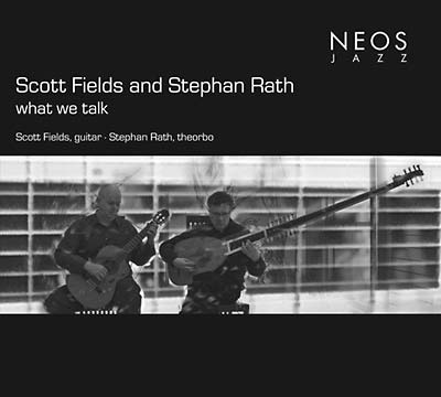 SCOTT FIELDS & STEPHAN RATH | What We Talk - CD
