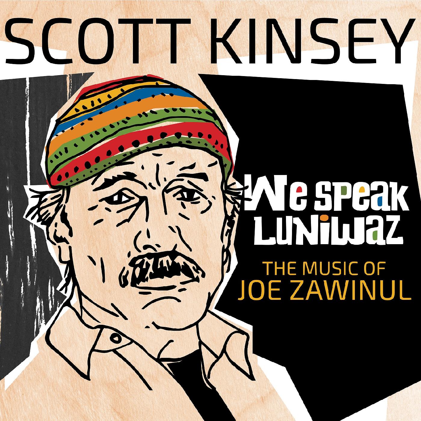 Scott Kinsey | We Speak Luniwaz - The Music Of Joe Zawinul - Vinyl