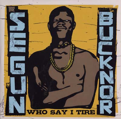 SEGUN BUCKNOR | Who Say I Tire - CD