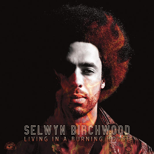 Selwyn Birchwood | Living In A Burning House (ORANGE VINYL) - Vinyl
