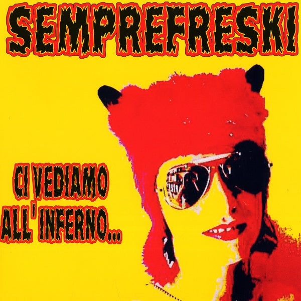 SEMPREFRESKI | Ci Vediamo All'Inferno - Vinyl