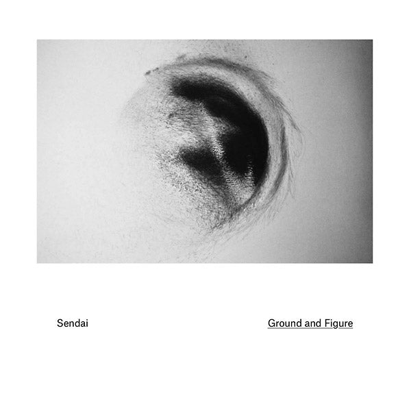 SENDAI | Ground and Figure - Vinyl