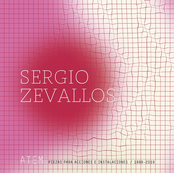 SERGIO ZEVALLOS | ATEM: Piezas Para Acciones E Instalaciones (1999-2019) - Vinyl
