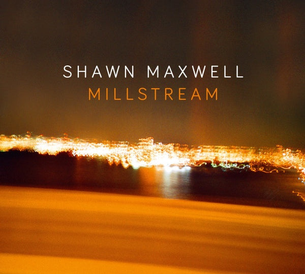 SHAWN MAXWELL | Millstream - CD