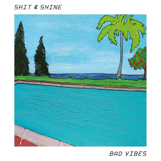 Shit & Shine | Bad Vibes - Vinyl