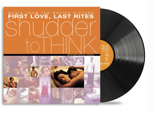 Shudder to Think | First Love Last Rites (Soundtrack) (RSD Exclusive, 140 Gram Vinyl) - Vinyl