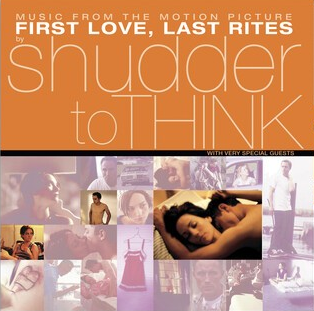 Shudder to Think | First Love Last Rites (Soundtrack) (RSD Exclusive, 140 Gram Vinyl) - Vinyl