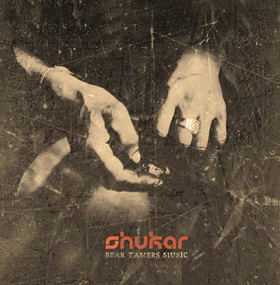 SHUKAR | Bear Tamers Music - CD