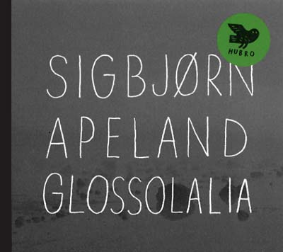 SIGBJORN APELAND | Glossolalia - CD