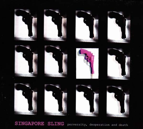 Singapore Sling | Perversity, Desperation and Death - CD