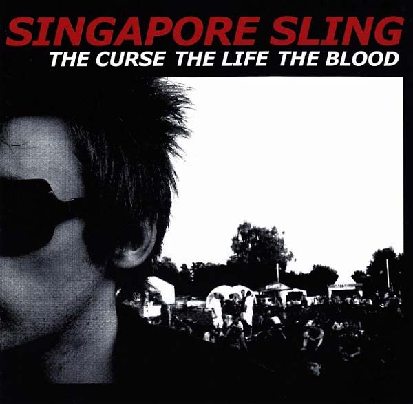 Singapore Sling | The Curse The Life The Blood - CD