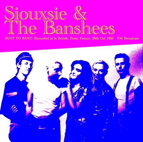 Siouxsie & The Banshees | Dust To Rust: Live At Le Zenith, Paris, France, 28th Oct 1991 - FM Broadcast (Colored Vinyl) - Vinyl