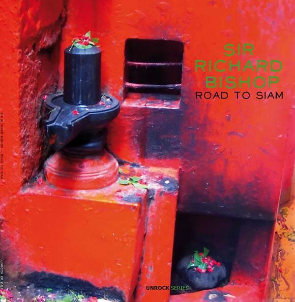 Sir Richard Bishop | Road to Siam - Vinyl
